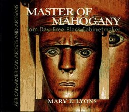 Cover art for Master of Mahogany: Tom Day, Free Black Cabinetmaker (African-American Artists and Artisans)