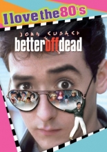 Cover art for Better Off Dead - I Love the 80's Edition