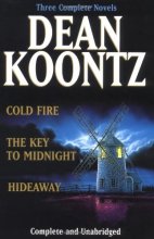 Cover art for Koontz: Three Complete Novels: Cold Fire; Hideaway; The Key to Midnight