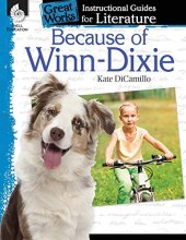 Cover art for Because of Winn-Dixie: An Instructional Guide for Literature - Novel Study Guide for Elementary School Literature with Close Reading and Writing Activities (Great Works Classroom Resource)