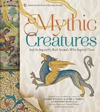 Cover art for Mythic Creatures: And the Impossibly Real Animals Who Inspired Them
