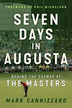Cover art for Seven Days in Augusta: Behind the Scenes at the Masters