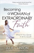 Cover art for Becoming a Woman of Extraordinary Faith: What If You Gave It All to God?