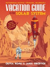 Cover art for Vacation Guide to the Solar System: Science for the Savvy Space Traveler!