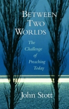 Cover art for Between Two Worlds: The Challenge of Preaching Today