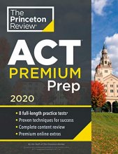 Cover art for Princeton Review ACT Premium Prep, 2020: 8 Practice Tests + Content Review + Strategies (College Test Preparation)
