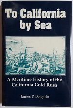 Cover art for To California by Sea: A Maritime History of the California Gold Rush (Studies in Maritime History)