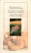Cover art for Prayers for Expectant Mothers: Celebrating the Miracle of Life