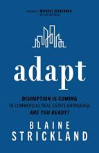 Cover art for Adapt. Disruption is Coming to Commercial Real Estate Brokerage. Are you ready?