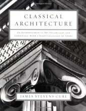 Cover art for Classical Architecture: An Introduction to Its Vocabulary and Essentials, with a Select Glossary of Terms