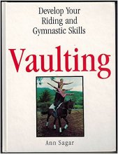 Cover art for Vaulting: Develop Your Riding and Gymnastic Skills