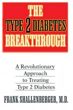 Cover art for The Type 2 Diabetes Breakthrough: A Revolutionary Approach to Treating Type 2 Diabetes