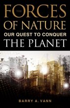 Cover art for Forces of Nature: Our Quest to Conquer the Planet
