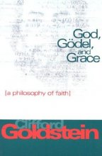 Cover art for God Godel And Grace: A Philosophy Of Faith