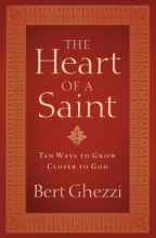 Cover art for The Heart of a Saint: Ten Ways to Grow Closer to God