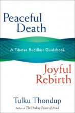 Cover art for Peaceful Death, Joyful Rebirth: A Tibetan Buddhist Guidebook