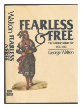 Cover art for Fearless and free: The Seminole Indian War, 1835-1842