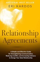 Cover art for Relationship Agreements: A Simple and Effective Guide for Strengthening Communication, Reducing Conflict, and Increasing Intimacy to Design Your Ideal Relationship