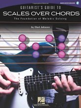 Cover art for Guitarist's Guide to Scales Over Chords: The Foundation of Melodic Soloing (GUITARE)