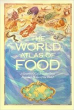 Cover art for The World Atlas of Food: A Gourmet's Guide to the Great Regional Dishes of the World