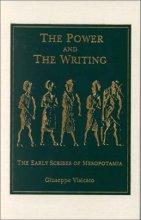 Cover art for The Power and the Writing: The Early Scribes of Mesopotamia