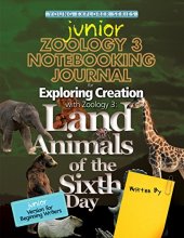 Cover art for Exploring Creation with Zoology 3: Land Animals of the Sixth Day, Junior Notebooking Journal