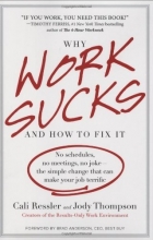 Cover art for Why Work Sucks and How to Fix It: No Schedules, No Meetings, No Joke--the Simple Change That Can Make Your Job Terrific