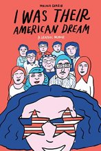 Cover art for I Was Their American Dream: A Graphic Memoir
