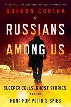 Cover art for Russians Among Us: Sleeper Cells, Ghost Stories, and the Hunt for Putin's Spies