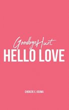 Cover art for GOODBYE HURT, HELLO LOVE
