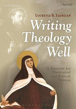 Cover art for Writing Theology Well 2nd Edition: A Rhetoric for Theological and Biblical Writers