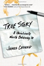 Cover art for True Story: A Christianity Worth Believing In