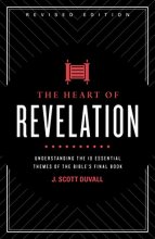 Cover art for The Heart of Revelation: Understanding the 10 Essential Themes of the Bible's Final Book