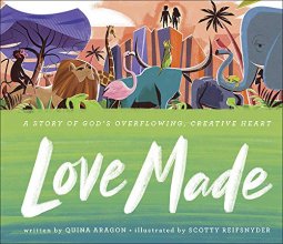 Cover art for Love Made: A Story of God’s Overflowing, Creative Heart