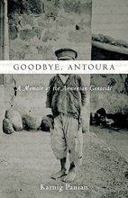 Cover art for Goodbye, Antoura: A Memoir of the Armenian Genocide