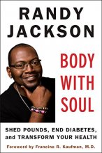 Cover art for Body with Soul: Shed Pounds, End Diabetes, and Transform Your Health