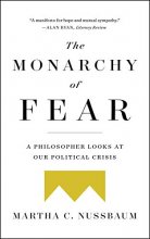 Cover art for The Monarchy of Fear: A Philosopher Looks at Our Political Crisis