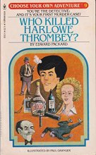 Cover art for Who Killed Harlowe Thrombey (Choose Your Own Adventure, 9)