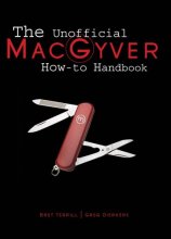 Cover art for The Unofficial MacGyver How-To Handbook: Revised 2nd Edition