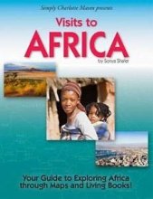 Cover art for Simply Charlotte Mason presents Visits to Africa - Your Guide to Exploring Africa through Maps and Living Books!
