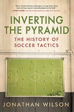 Cover art for Inverting The Pyramid: The History of Soccer Tactics