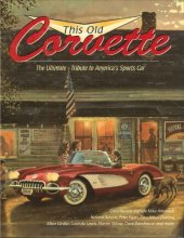 Cover art for This Old Corvette: The Ultimate Tribute to America's Sports Car