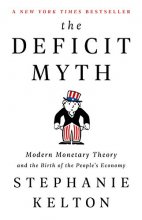 Cover art for The Deficit Myth: Modern Monetary Theory and the Birth of the People's Economy