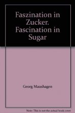Cover art for Faszination in Zucker. Fascination in Sugar