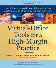Cover art for Virtual Office Tools for a High Margin Practice: How Client-Centered Financial Advisors Can Cut Paperwork, Overhead, and Wasted Hours