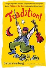 Cover art for Tradition!: The Highly Improbable, Ultimately Triumphant Broadway-to-Hollywood Story of Fiddler on the Roof, the World's Most Beloved Musical