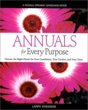 Cover art for Annuals for Every Purpose: Choose the Right Plants for Your Conditions, Your Garden, and Your Taste (A Rodale Organic Gardening Book)