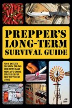 Cover art for Prepper's Long-Term Survival Guide: Food, Shelter, Security, Off-the-Grid Power and More Life-Saving Strategies for Self-Sufficient Living