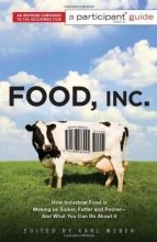 Cover art for Food Inc.: A Participant Guide: How Industrial Food is Making Us Sicker, Fatter, and Poorer-And What You Can Do About It