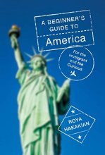 Cover art for A Beginner's Guide to America: For the Immigrant and the Curious